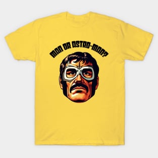 Man Or Astro-Man T-Shirt